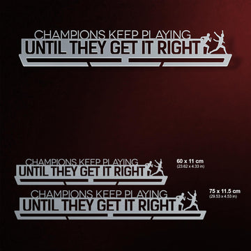 Champions Keep Playing Until They Get It Right Medal Hanger Display Victory Medal Hangers®