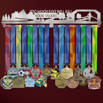 Too Much Ego Will Kill Your Talent Medal Hanger Display Victory Medal Hangers®